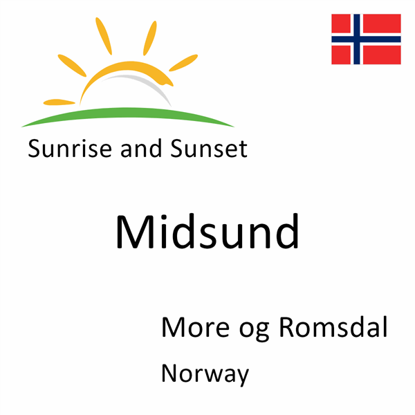 Sunrise and sunset times for Midsund, More og Romsdal, Norway