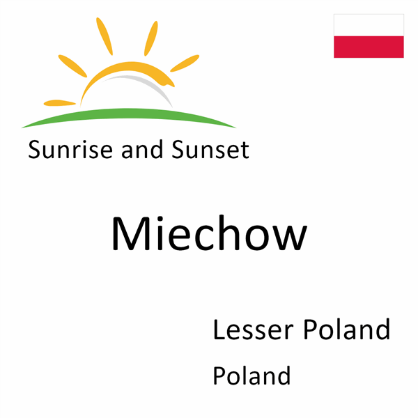 Sunrise and sunset times for Miechow, Lesser Poland, Poland