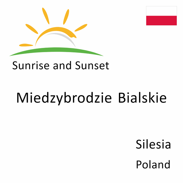 Sunrise and sunset times for Miedzybrodzie Bialskie, Silesia, Poland