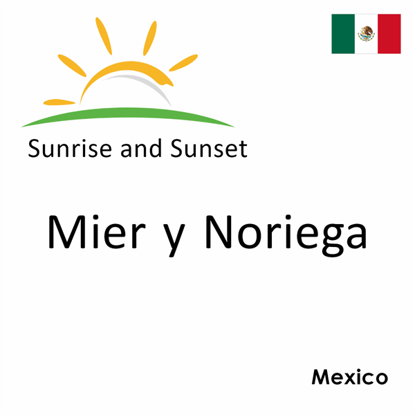 Sunrise and sunset times for Mier y Noriega, Mexico