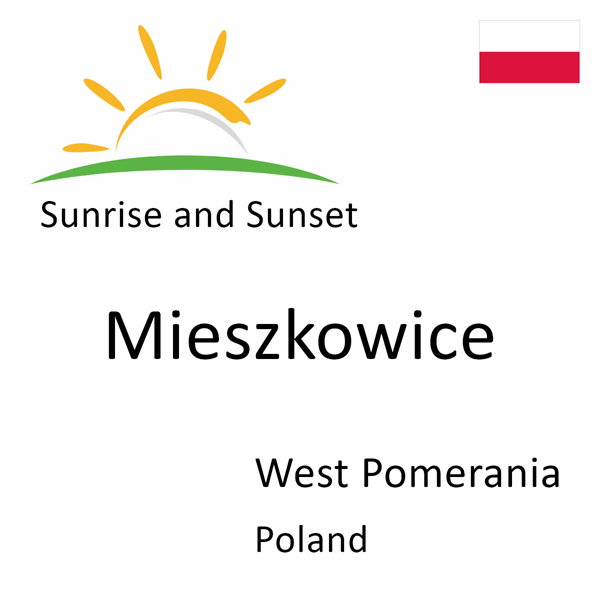 Sunrise and sunset times for Mieszkowice, West Pomerania, Poland