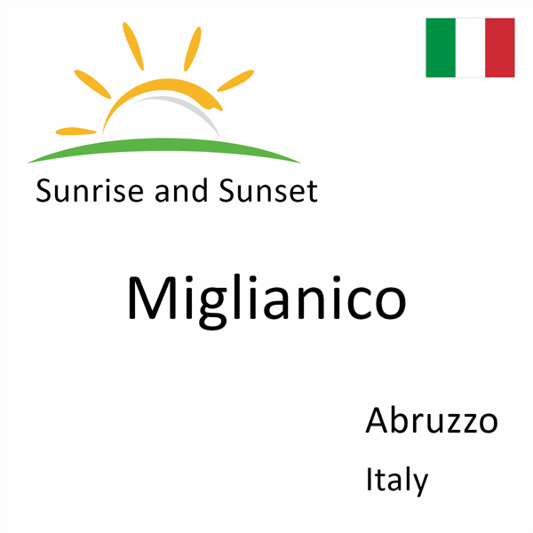 Sunrise and sunset times for Miglianico, Abruzzo, Italy