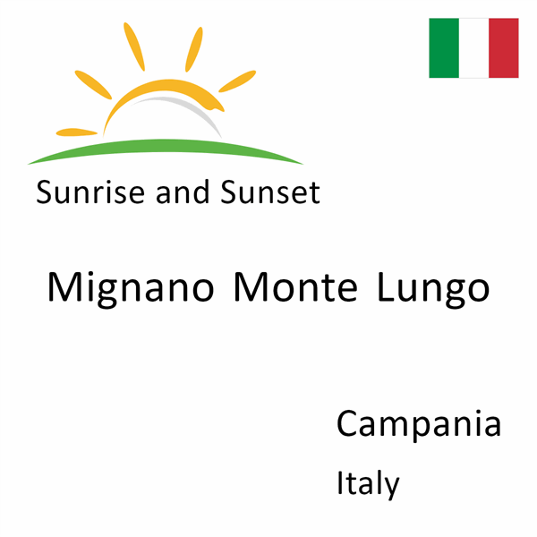 Sunrise and sunset times for Mignano Monte Lungo, Campania, Italy