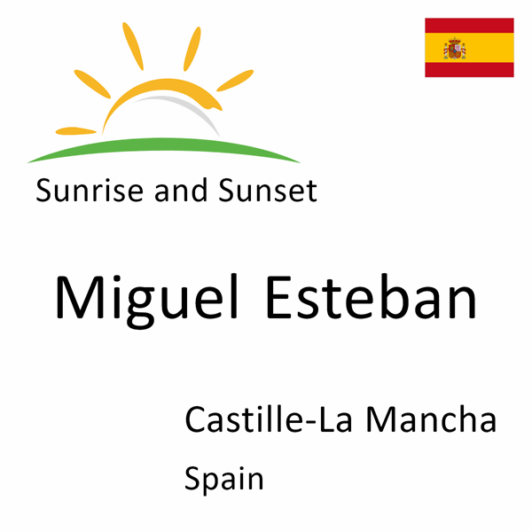 Sunrise and sunset times for Miguel Esteban, Castille-La Mancha, Spain