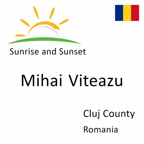 Sunrise and sunset times for Mihai Viteazu, Cluj County, Romania