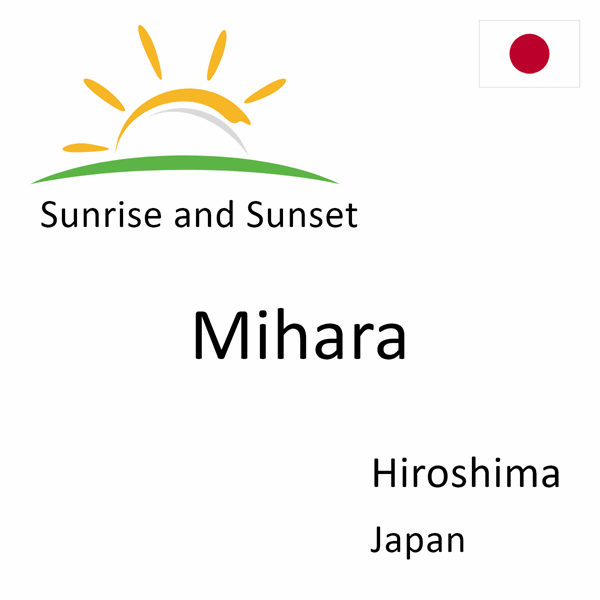 Sunrise and sunset times for Mihara, Hiroshima, Japan