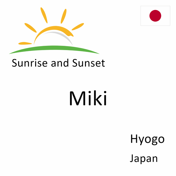 Sunrise and sunset times for Miki, Hyogo, Japan