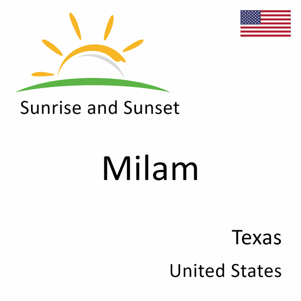 Sunrise and sunset times for Milam, Texas, United States