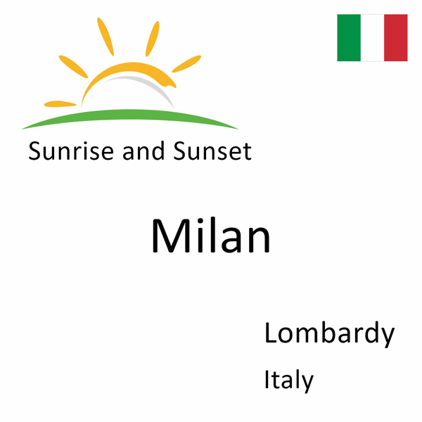 Sunrise and sunset times for Milan, Lombardy, Italy