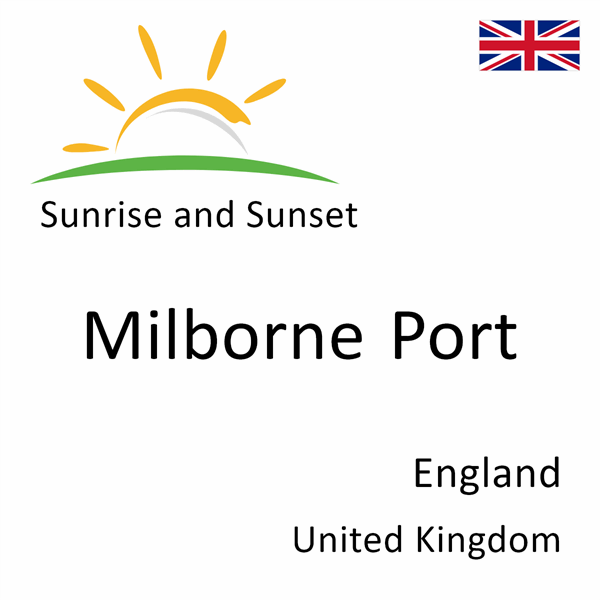 Sunrise and sunset times for Milborne Port, England, United Kingdom