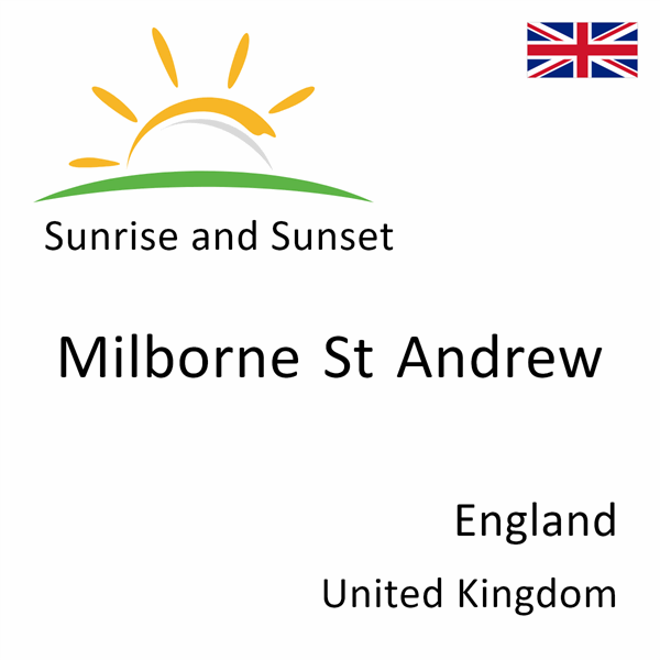 Sunrise and sunset times for Milborne St Andrew, England, United Kingdom