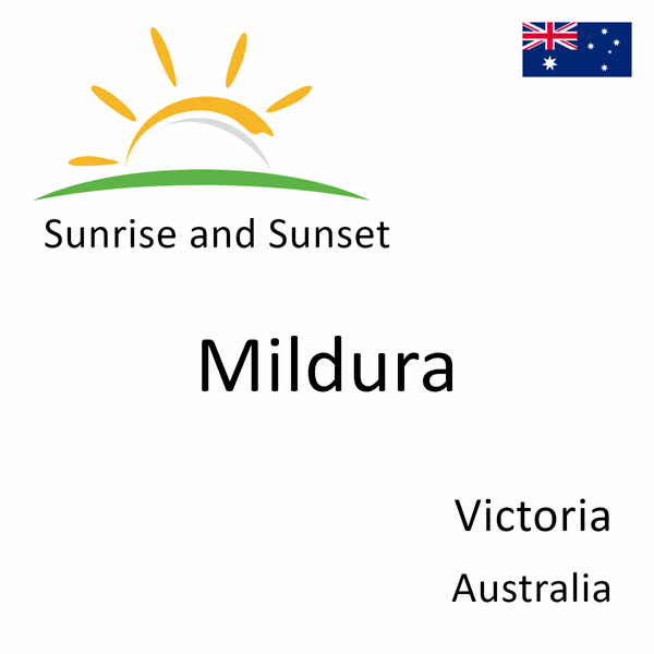 Sunrise and sunset times for Mildura, Victoria, Australia