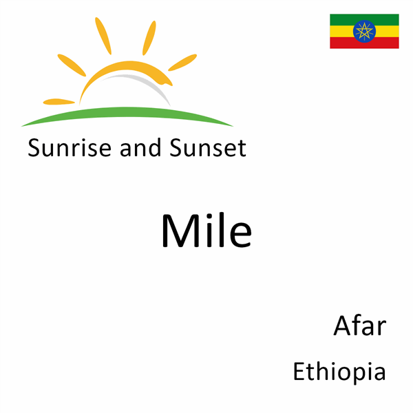 Sunrise and sunset times for Mile, Afar, Ethiopia