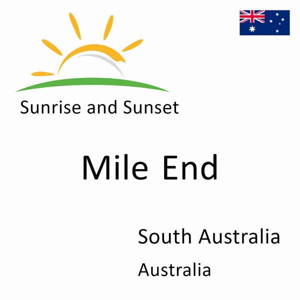 Sunrise and sunset times for Mile End, South Australia, Australia
