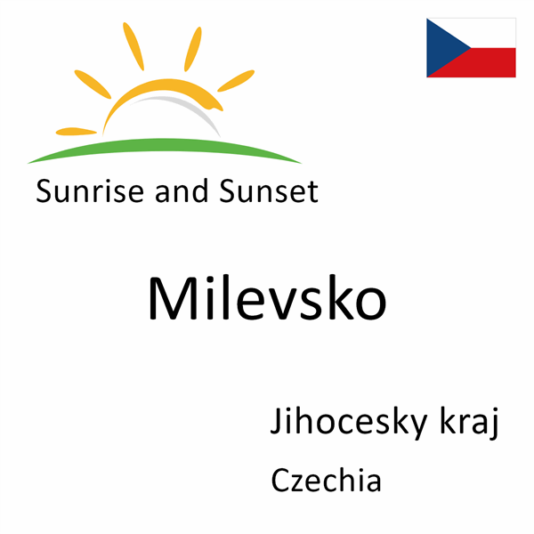 Sunrise and sunset times for Milevsko, Jihocesky kraj, Czechia