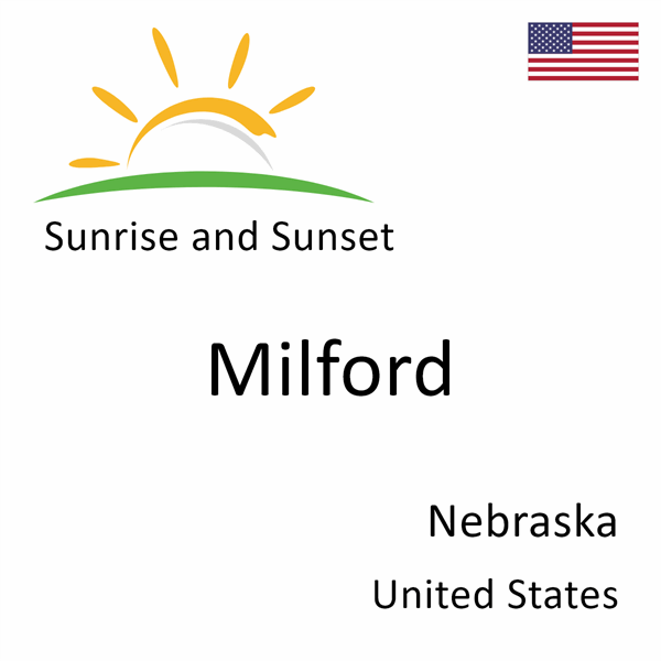 Sunrise and sunset times for Milford, Nebraska, United States