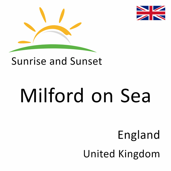 Sunrise and sunset times for Milford on Sea, England, United Kingdom