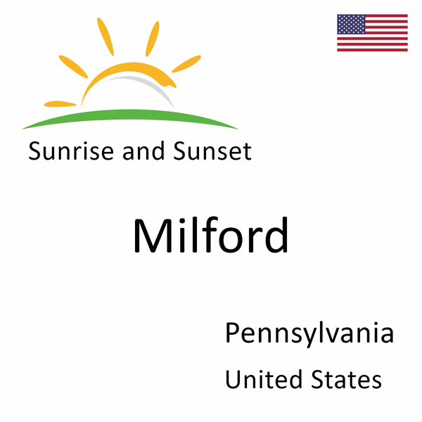 Sunrise and sunset times for Milford, Pennsylvania, United States