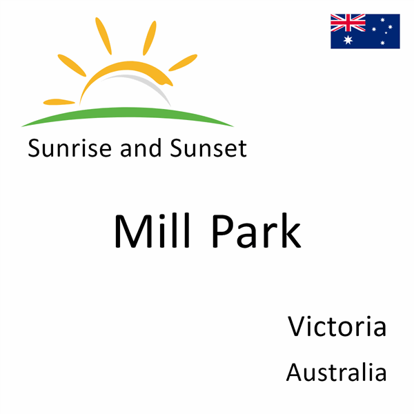 Sunrise and sunset times for Mill Park, Victoria, Australia