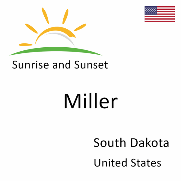 Sunrise and sunset times for Miller, South Dakota, United States