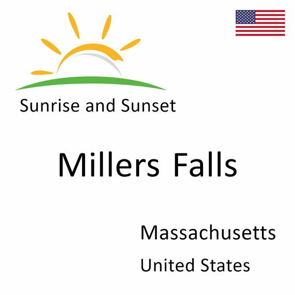 Sunrise and sunset times for Millers Falls, Massachusetts, United States