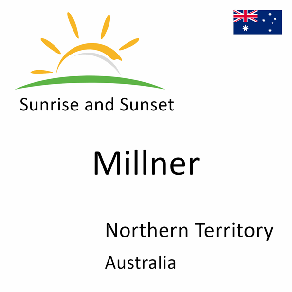 Sunrise and sunset times for Millner, Northern Territory, Australia