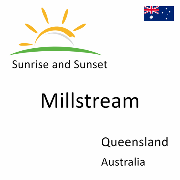 Sunrise and sunset times for Millstream, Queensland, Australia