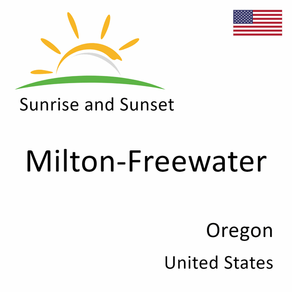 Sunrise and sunset times for Milton-Freewater, Oregon, United States