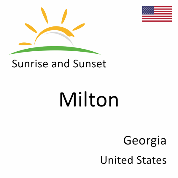 Sunrise and sunset times for Milton, Georgia, United States