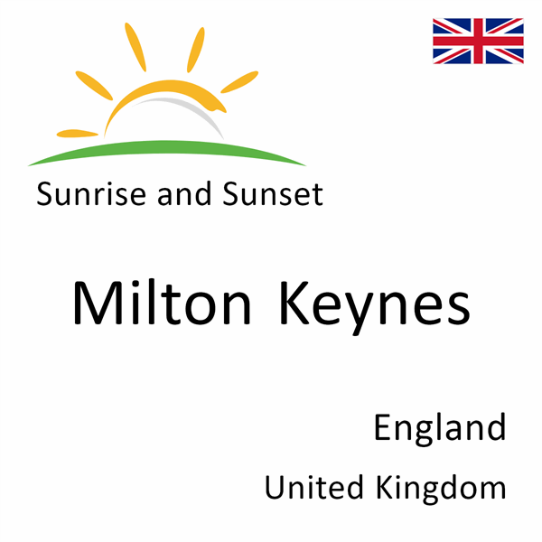 Sunrise and sunset times for Milton Keynes, England, United Kingdom