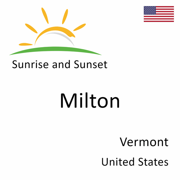 Sunrise and sunset times for Milton, Vermont, United States