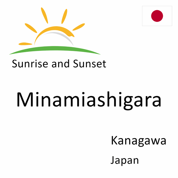 Sunrise and sunset times for Minamiashigara, Kanagawa, Japan