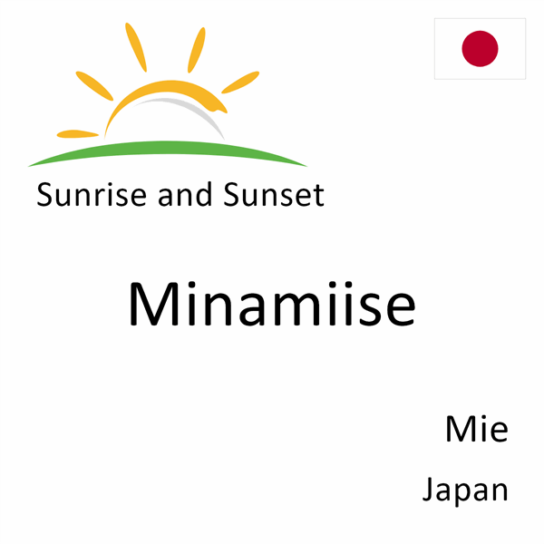 Sunrise and sunset times for Minamiise, Mie, Japan