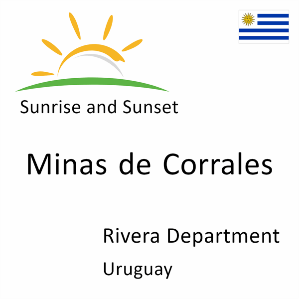 Sunrise and sunset times for Minas de Corrales, Rivera Department, Uruguay