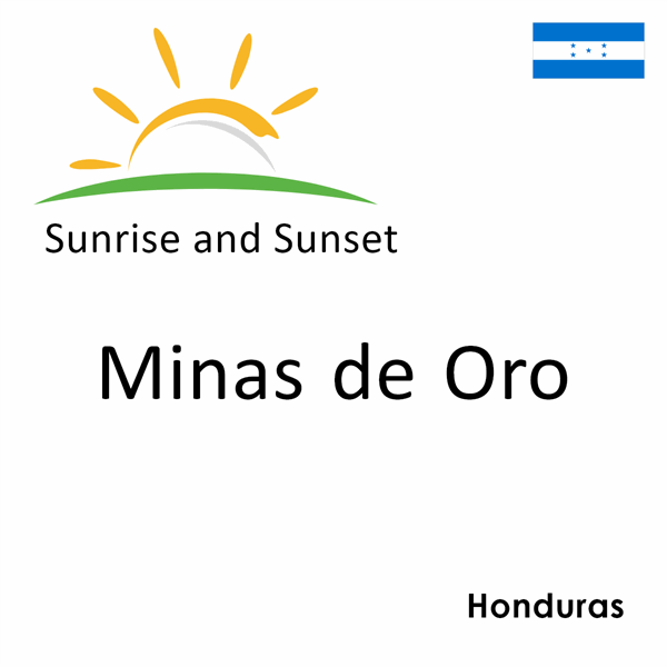 Sunrise and sunset times for Minas de Oro, Honduras