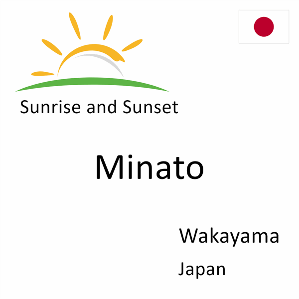 Sunrise and sunset times for Minato, Wakayama, Japan