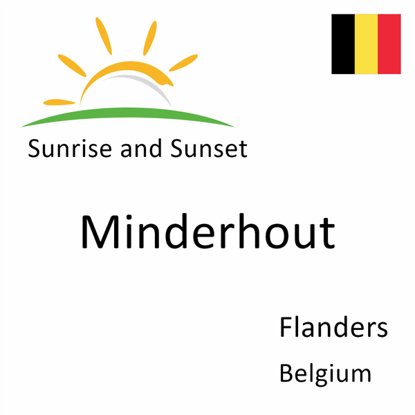 Sunrise and sunset times for Minderhout, Flanders, Belgium