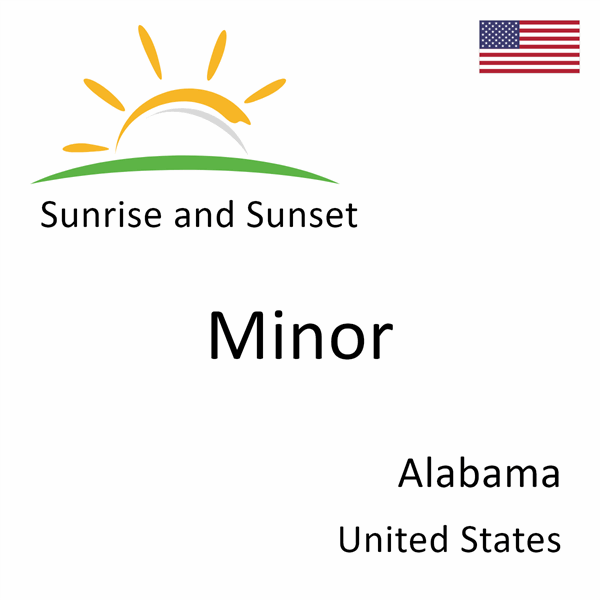 Sunrise and sunset times for Minor, Alabama, United States