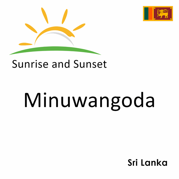 Sunrise and sunset times for Minuwangoda, Sri Lanka