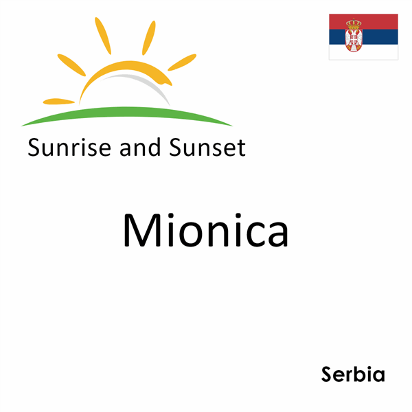 Sunrise and sunset times for Mionica, Serbia