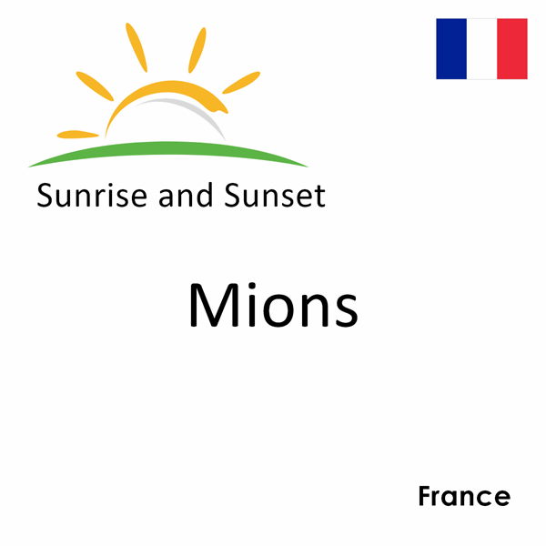 Sunrise and sunset times for Mions, France