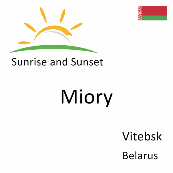 Sunrise and sunset times for Miory, Vitebsk, Belarus