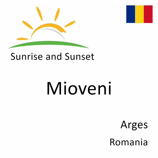 Sunrise and sunset times for Mioveni, Arges, Romania