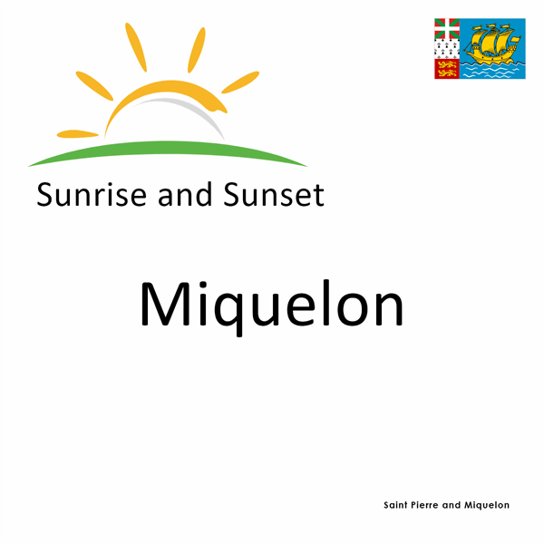 Sunrise and sunset times for Miquelon, Saint Pierre and Miquelon