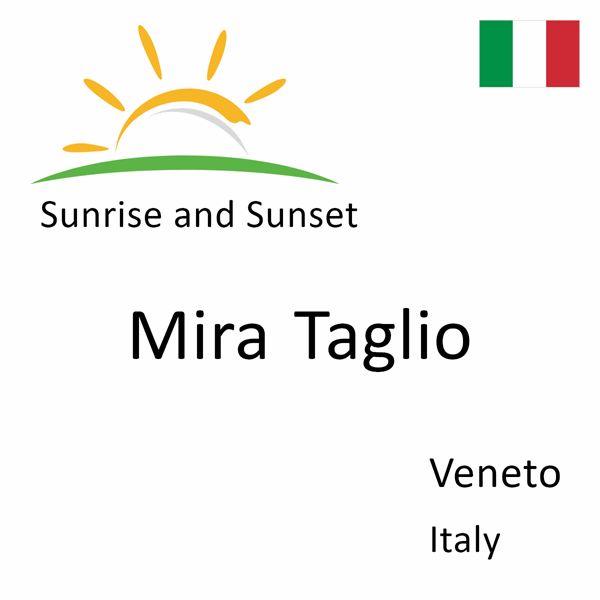 Sunrise and sunset times for Mira Taglio, Veneto, Italy