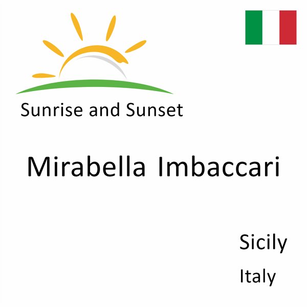 Sunrise and sunset times for Mirabella Imbaccari, Sicily, Italy