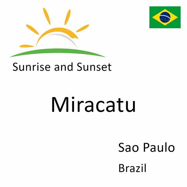 Sunrise and sunset times for Miracatu, Sao Paulo, Brazil