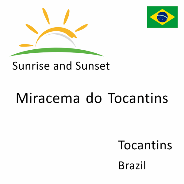 Sunrise and sunset times for Miracema do Tocantins, Tocantins, Brazil