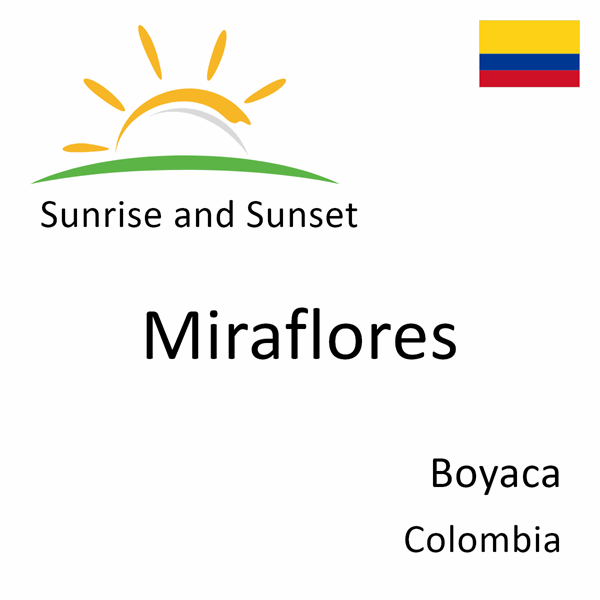 Sunrise and sunset times for Miraflores, Boyaca, Colombia
