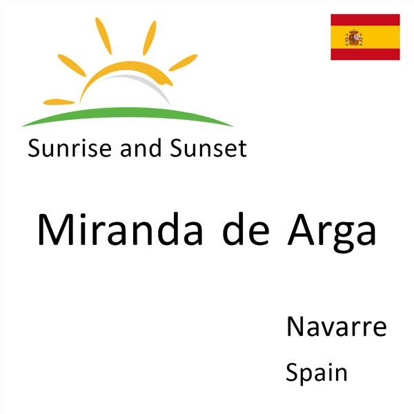 Sunrise and sunset times for Miranda de Arga, Navarre, Spain